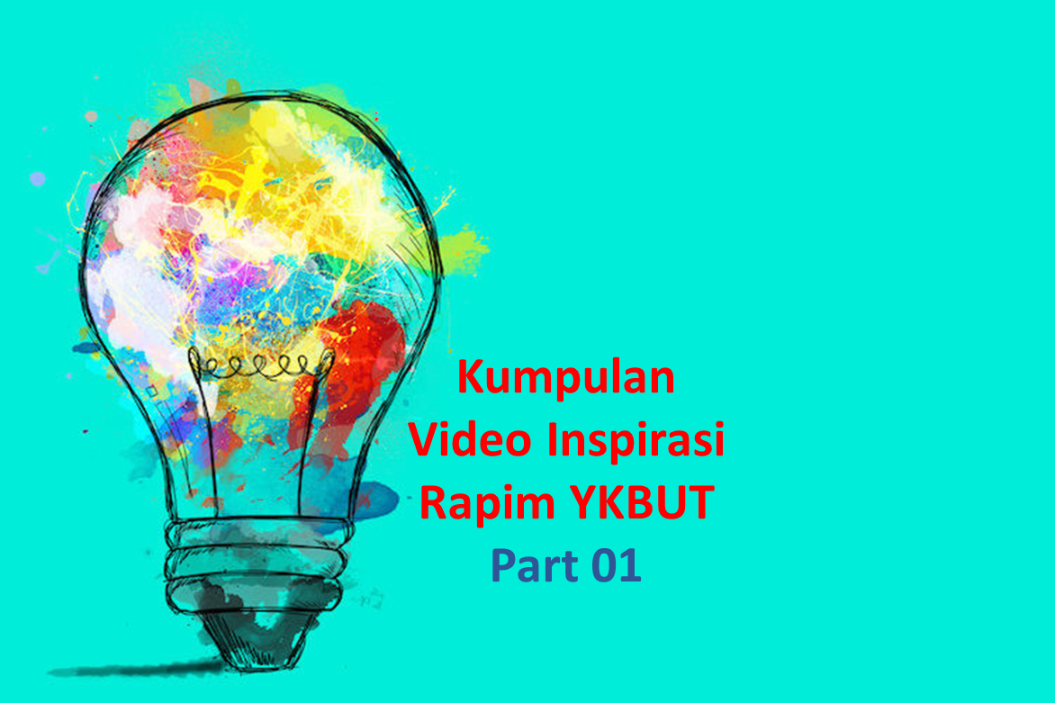 Kumpulan Video Inspirasi Rapim YKBUT - Part 01